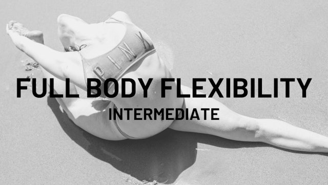 Intermediate Full Body Flexibility 21 Day Series
