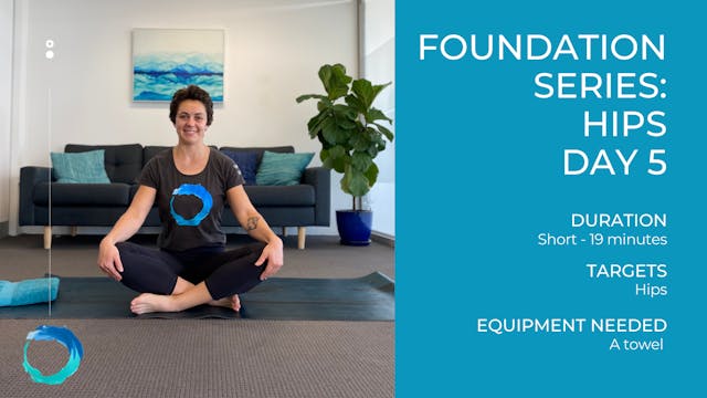 Foundation Series: Hips Day 5