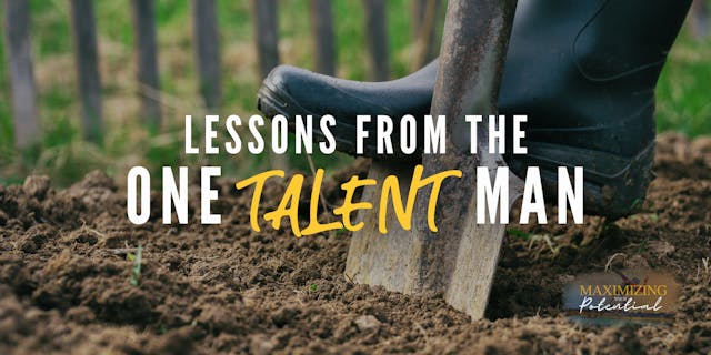 Lessons from the One Talent Man