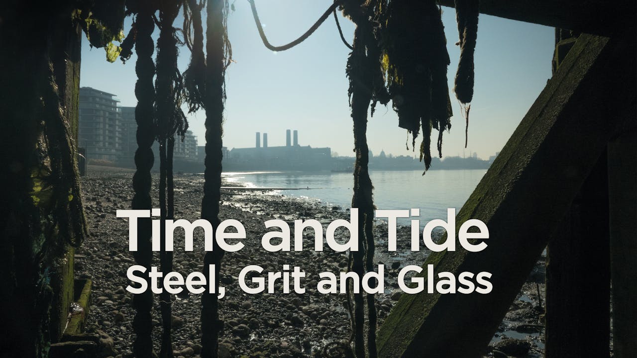 Time and Tide: Steel, Grit and Glass