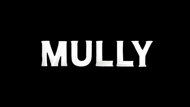 Mully -  Director: Scott Haze