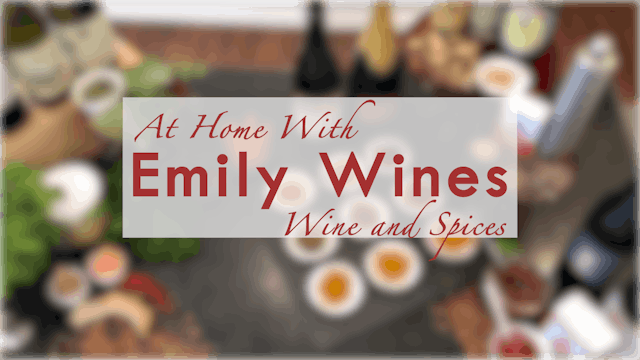 At Home | Wines and Spices with Emily Wines, MS