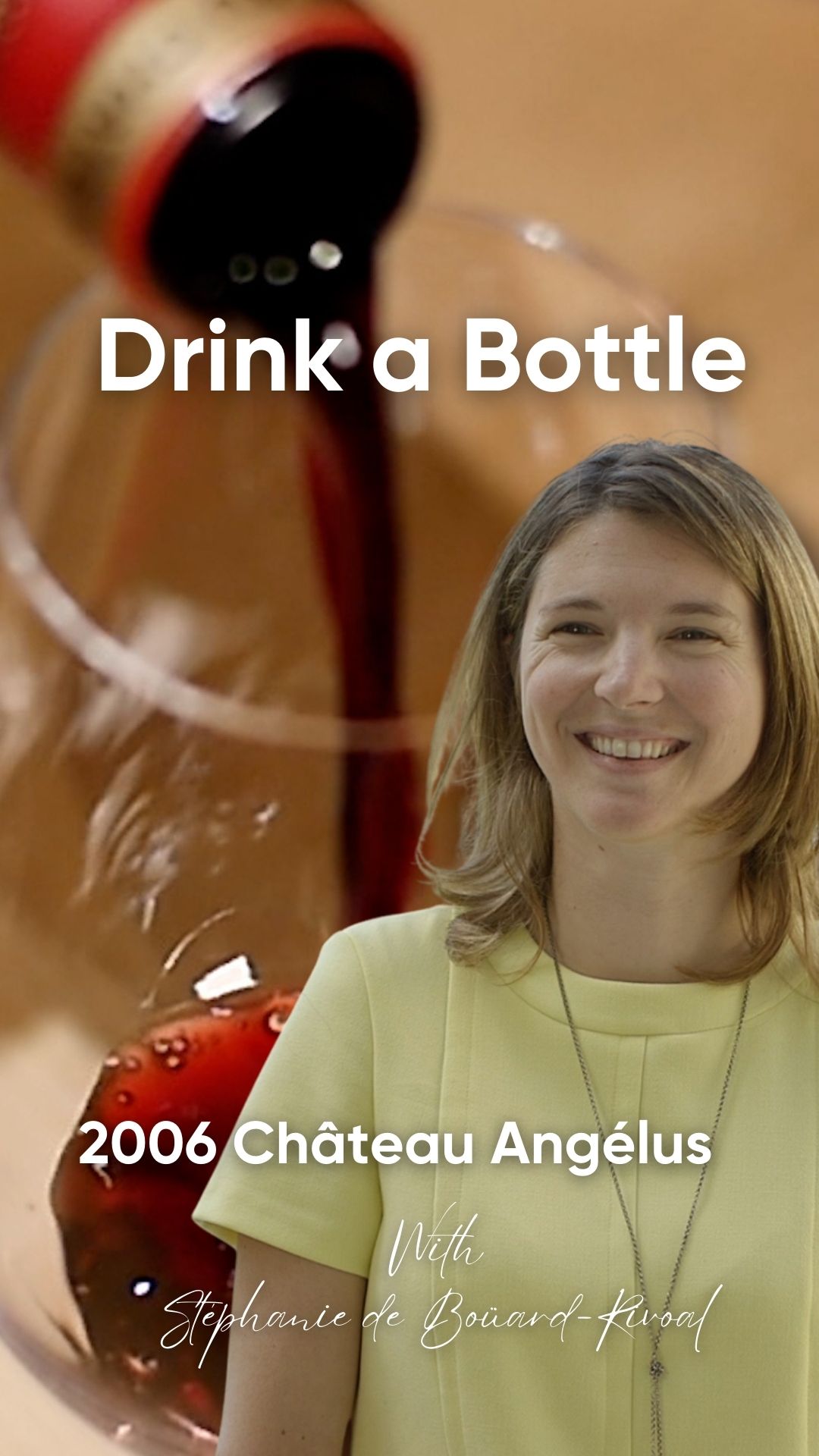 Drink a Bottle: 2006 Château Angélus with Stéphanie de Boüard-Rivoal