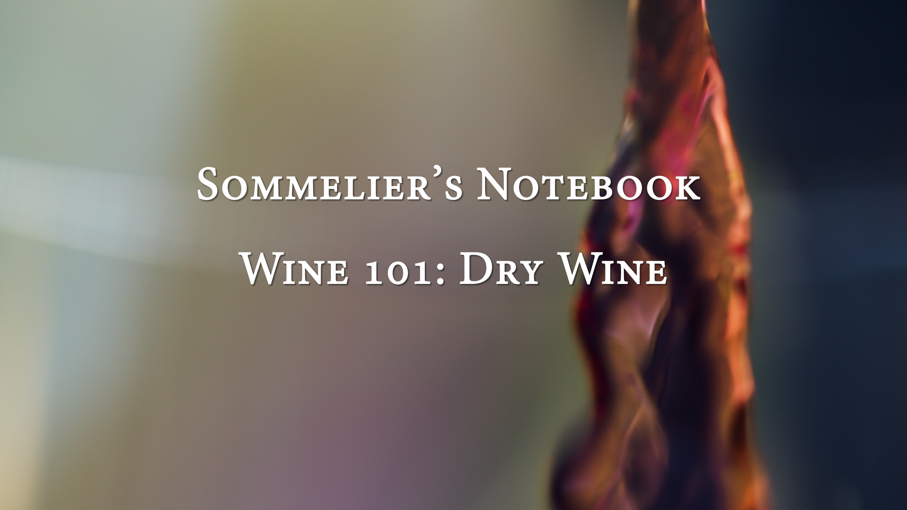 An Intro to Dry Wine