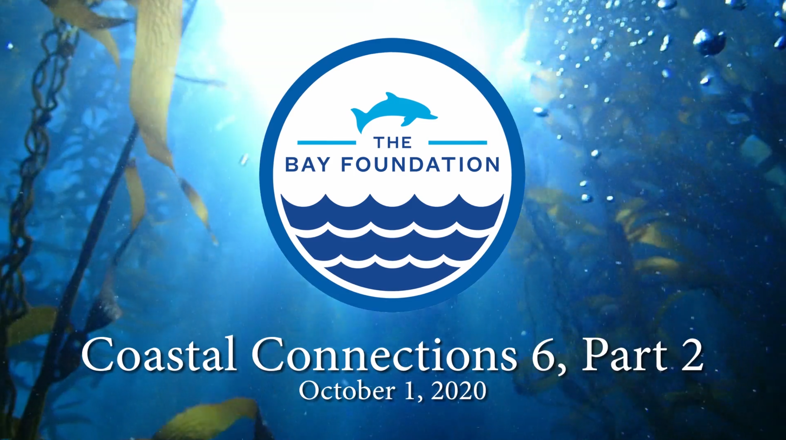 The Bay Foundation Coastal Connections 6: Part 2