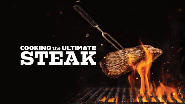 Cooking the Ultimate Steak