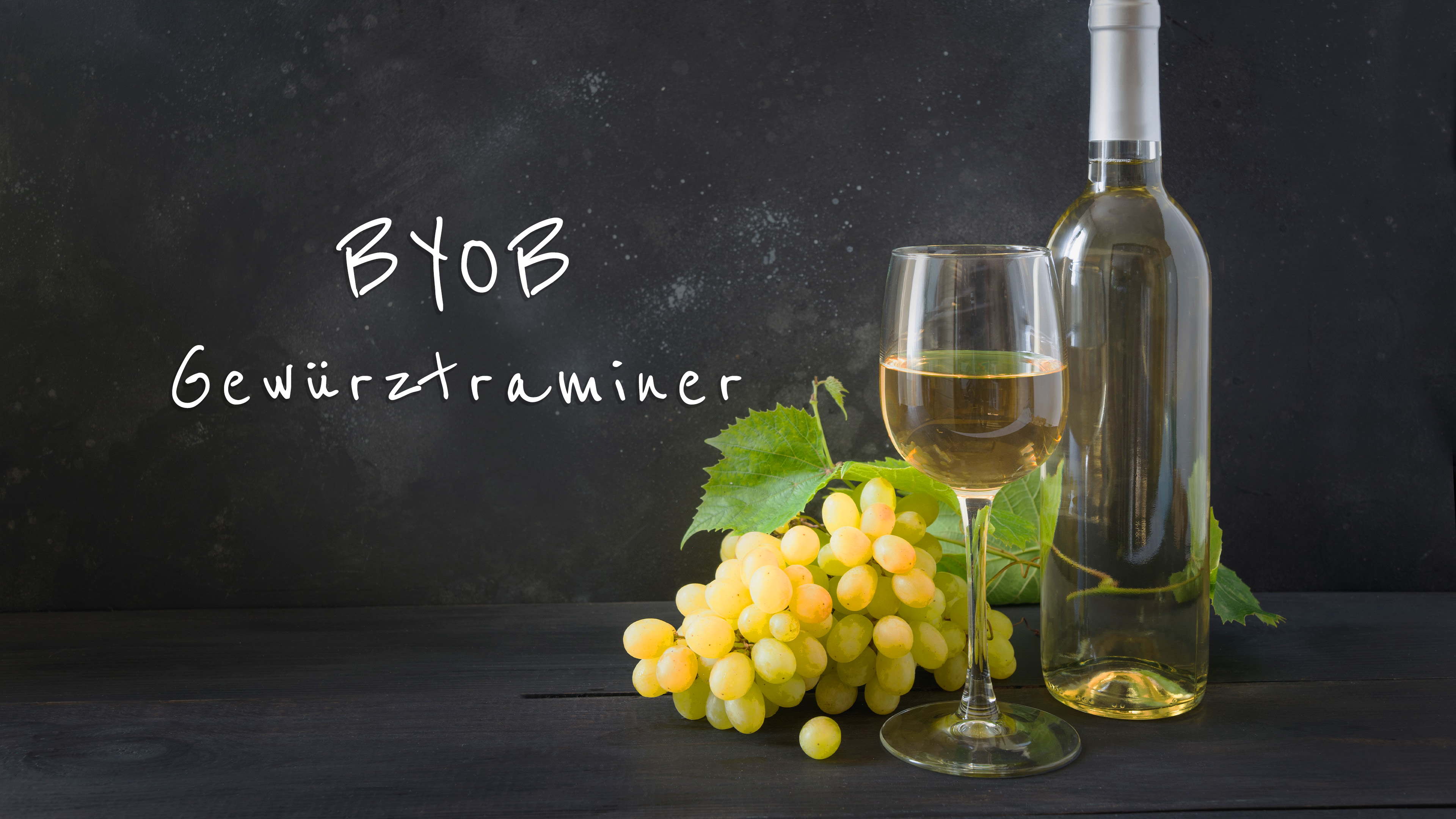 BYOB: Gewürztraminer 