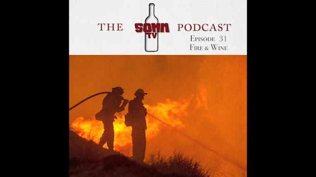 SommTV Podcast: Fire & Wine