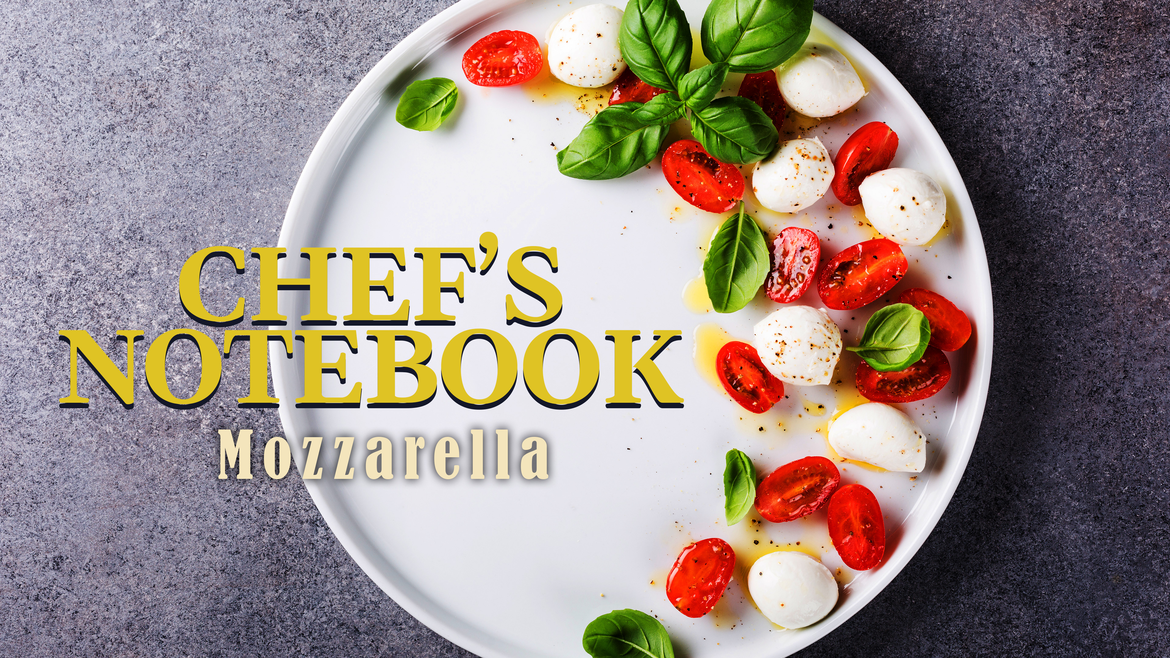Chef's Notebook: Mozzarella