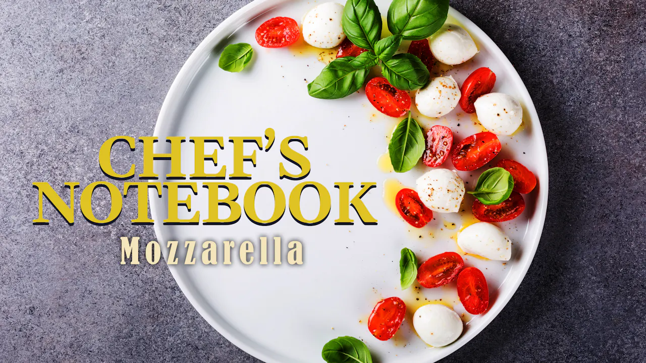 Chef's Notebook Chef's Notebook: Mozzarella - Season 1 - SOMM TV