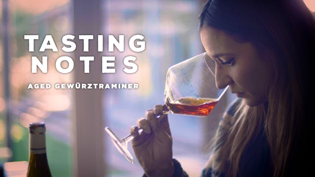 Tasting Notes: Aged Gewürztraminer