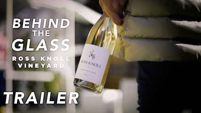 Behind The Glass: Ross Knoll Vineyard...