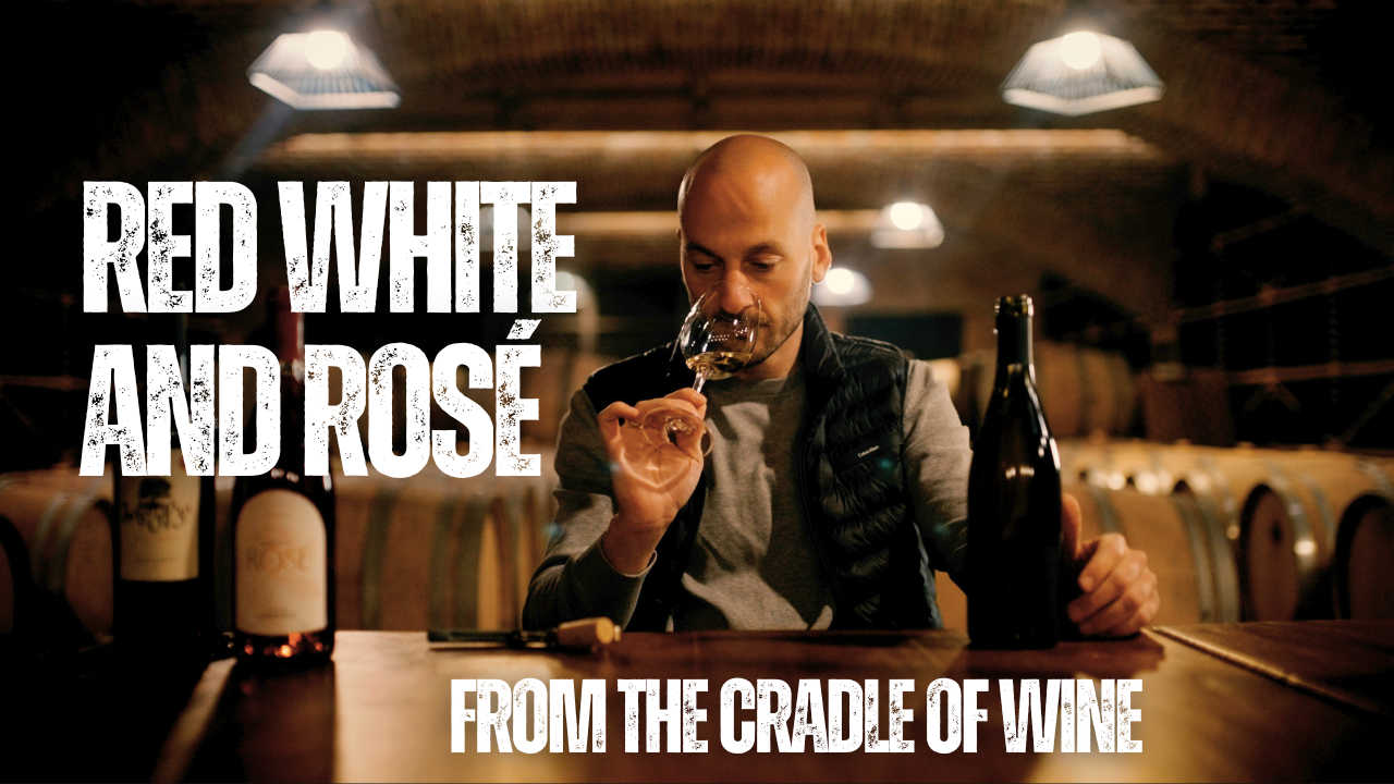 Red White and Rosé from the Cradle of Wine