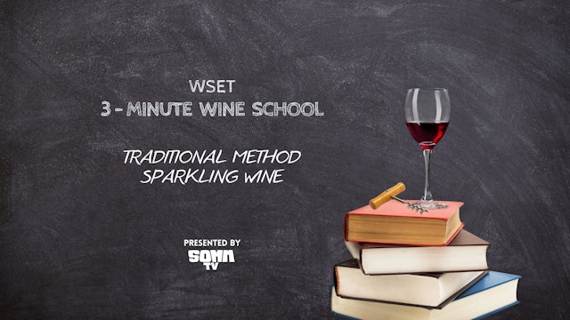 WSET 3 Minute Wine School: Traditional Method Sparkling Wine