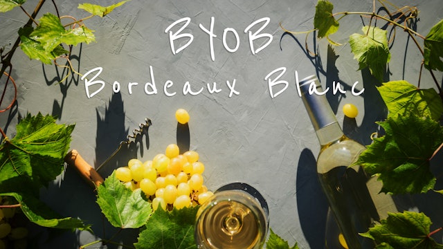 BYOB: Bordeaux Blanc