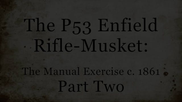 The P53 Enfield-Rifle Musket: The Man...