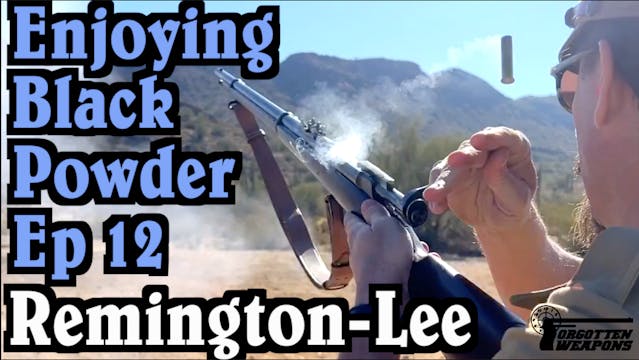 Enjoying Black Powder Episode 12: The...