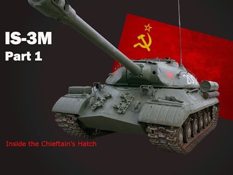 Inside the Chieftain's Hatch: IS-3M, ...