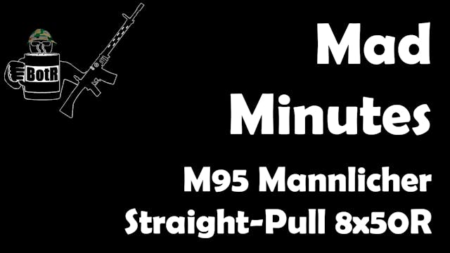 Mad Minutes: M95 Mannlicher Straight ...