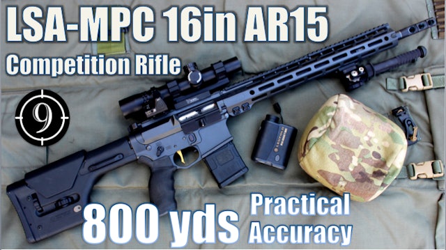 16" AR15 to 800yds/ 5.56: Practical Accuracy (Josh's Competition Rifle)