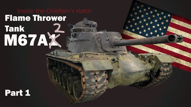 Inside the Chieftain's Hatch: M67A2, ...