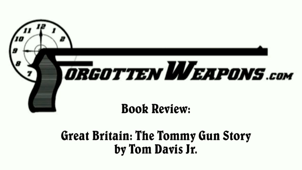 Book Review Great Britain The Tommy Gun Story History of Weapons & War