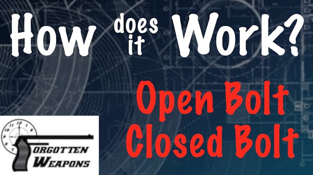 How Does it Work: Open Bolt vs Closed...