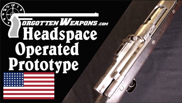 Headspace-Operated Prototype Rifle - ...