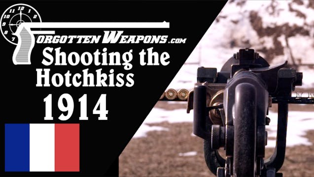 The Hotchkiss Heavy: Shooting the Gre...