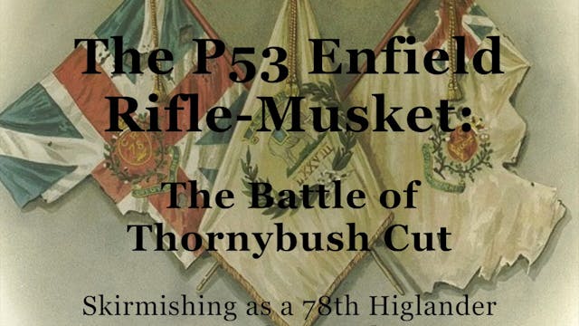 The P53 Enfield Rifle-Musket: The Bat...
