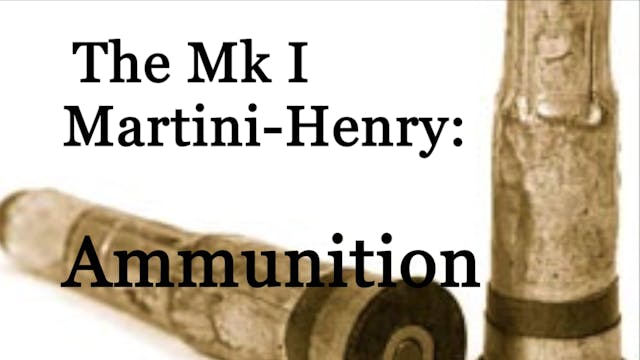 The Mk I Martini-Henry: Ammunition PA...
