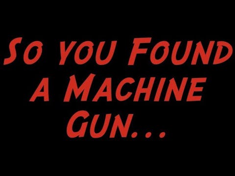 I Found a Machine Gun: What Should I Do?