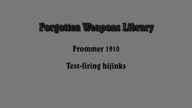 Frommer 1910: Test Firing (Well, Tryi...
