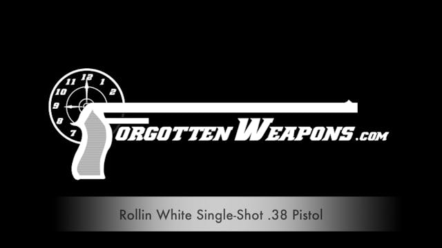 Rollin White's Single Shot .38 Rimfir...