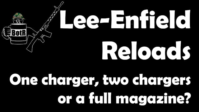 Fastest Way To Reload A Lee-Enfield: ...