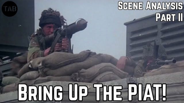 Bring Up the PIAT! Pt.II