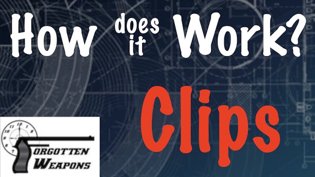 How Does It Work: Clips! (Not Magazines)