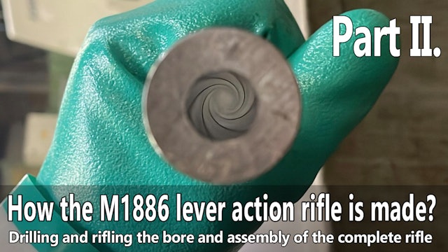How a M1886 lever action rifle is made. Part II. Barrel making and assembly