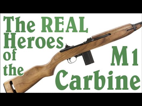 The REAL Heroes of the M1 Carbine - n...