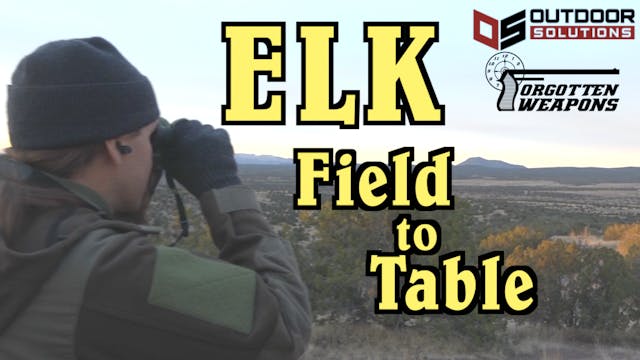 Field to Table: Elk Hunt (with a $10,...