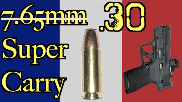 .30 Super Carry: My 7.65 French Long ...