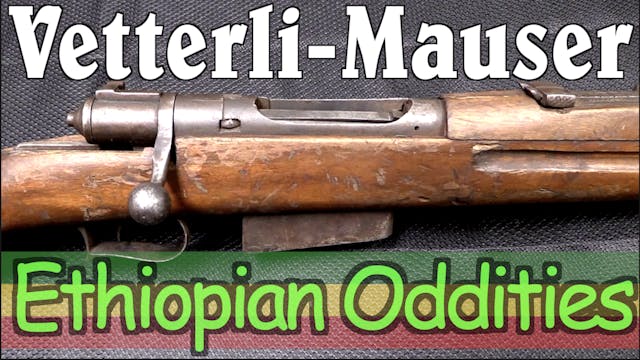 Ethiopian Oddities: Vetterli-Mauser H...