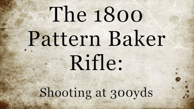 The 1800 Pattern Baker Rifle: Shootin...