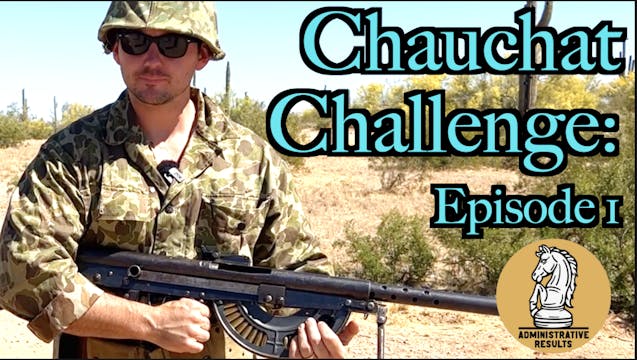 The Chauchat Challenge Episode 1: Adm...