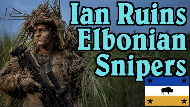 Ian Ruins the Elbonian Sniper Corps