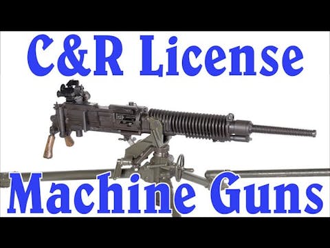 Buying a Machine Gun with a C&R License