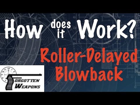 How Does It Work: Roller Delayed Blow...