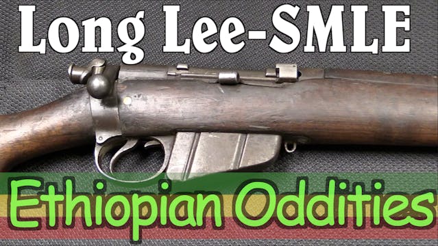 Ethiopian Oddities: A Long Lee / SMLE...