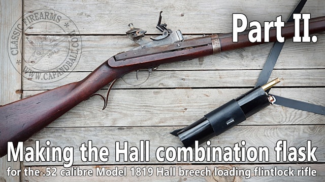 Making the repro of the flask of the Hall breech loading rifle - Part II.