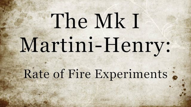 The Mk I Martini-Henry: Rate of Fire ...